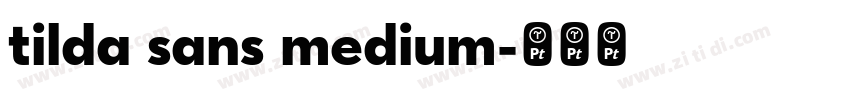 tilda sans medium字体转换